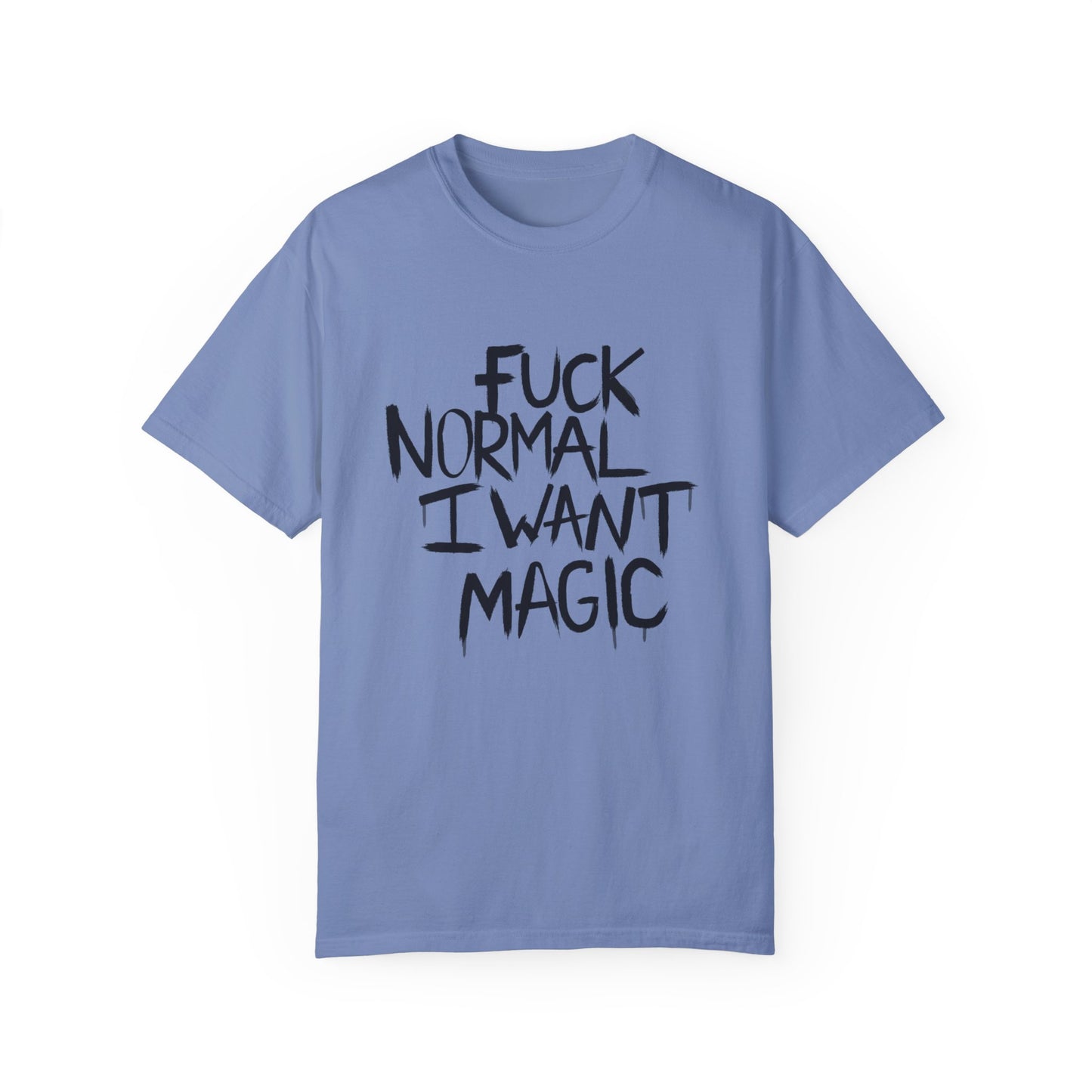 Fuck Normal I Want Magic T-shirt