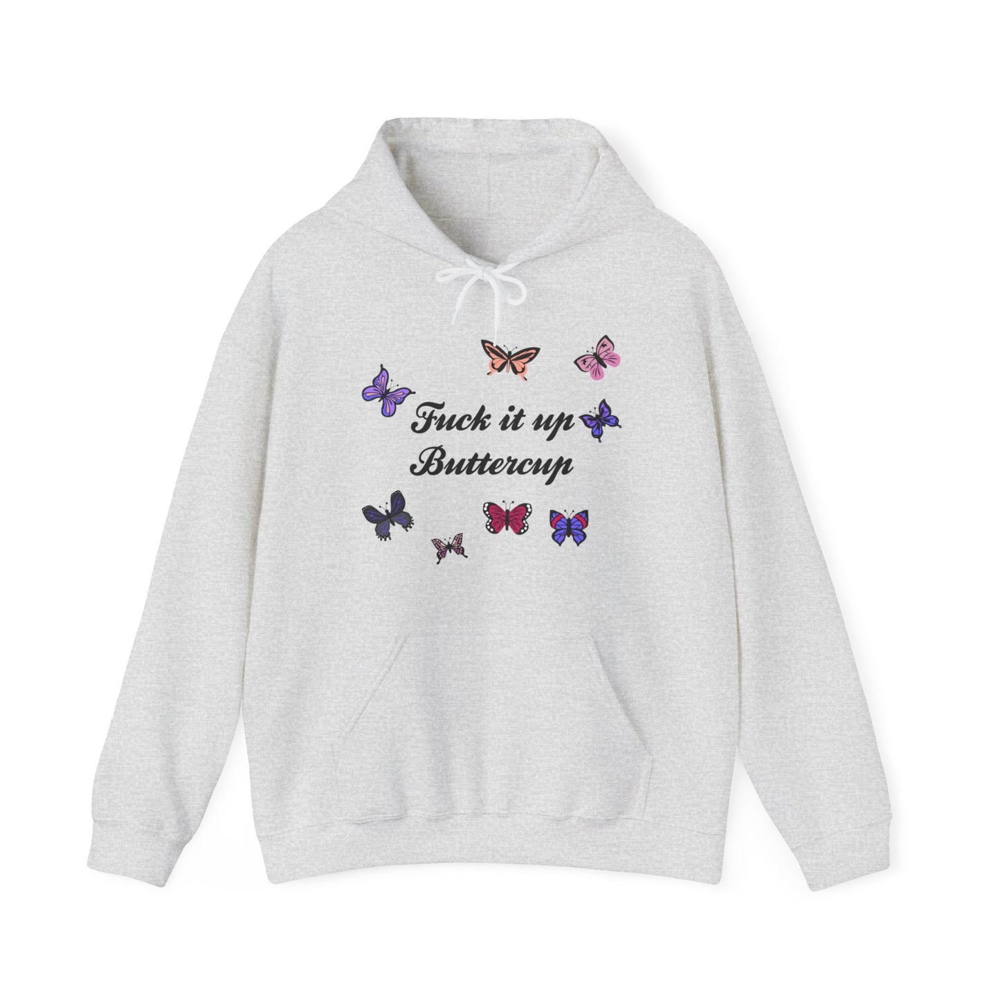 Fuck It Up Buttercup Hooded Sweatshirt