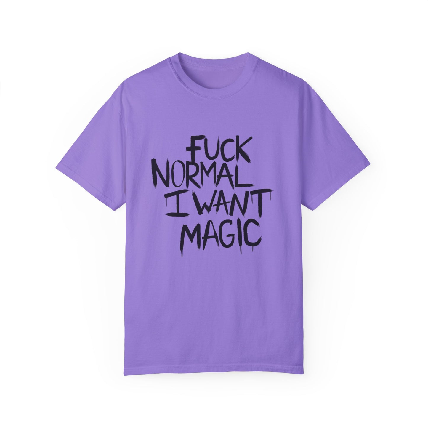 Fuck Normal I Want Magic T-shirt