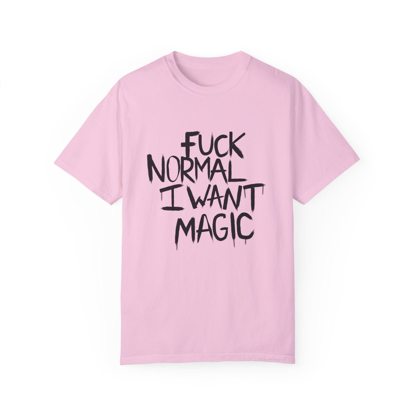 Fuck Normal I Want Magic T-shirt