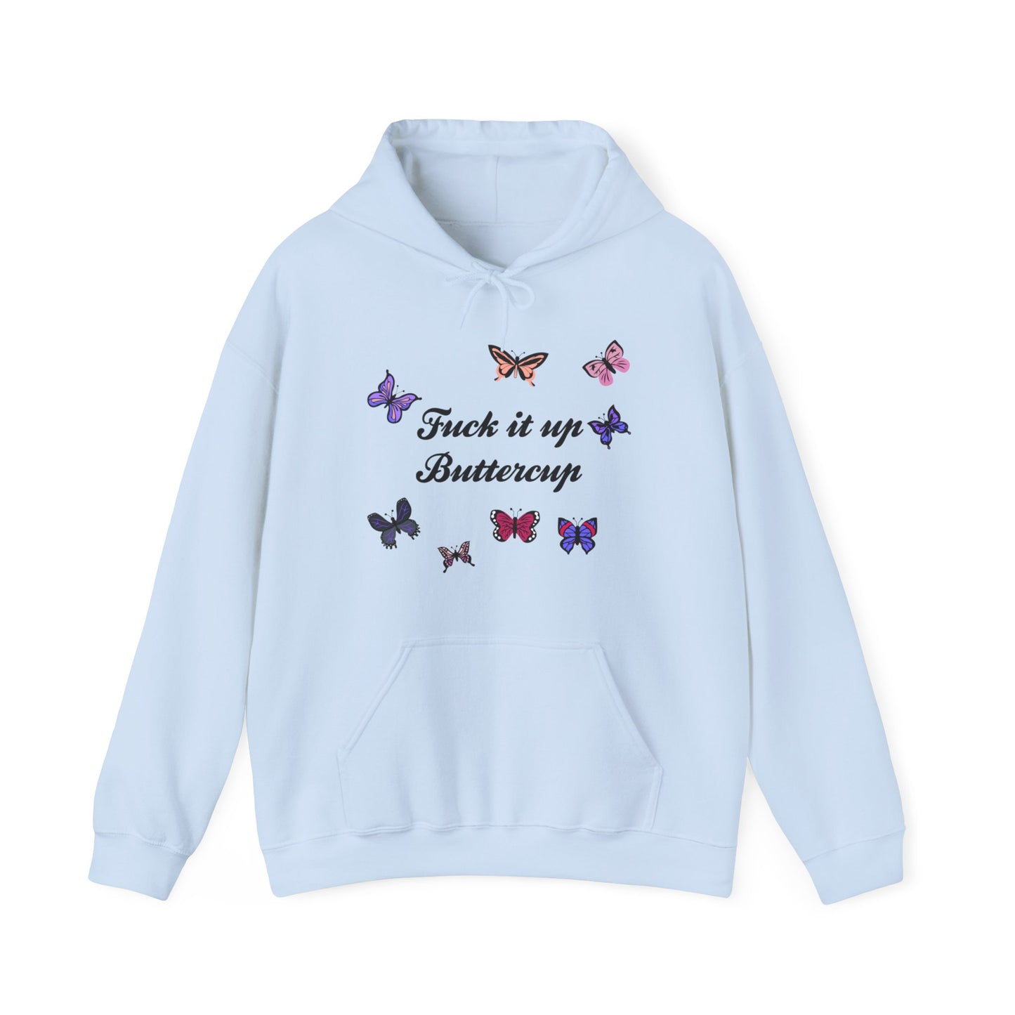 Fuck It Up Buttercup Hooded Sweatshirt