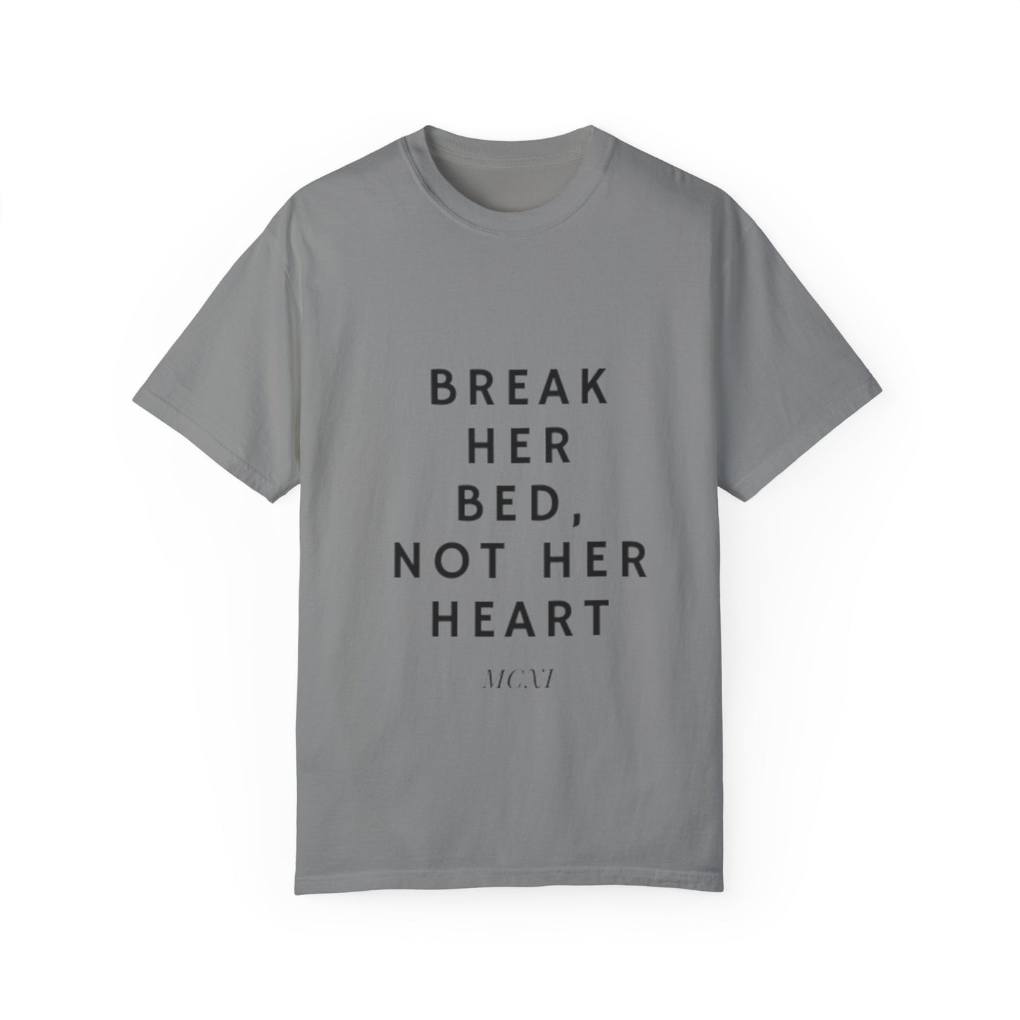 Break her bed ,not her heart T-shirt