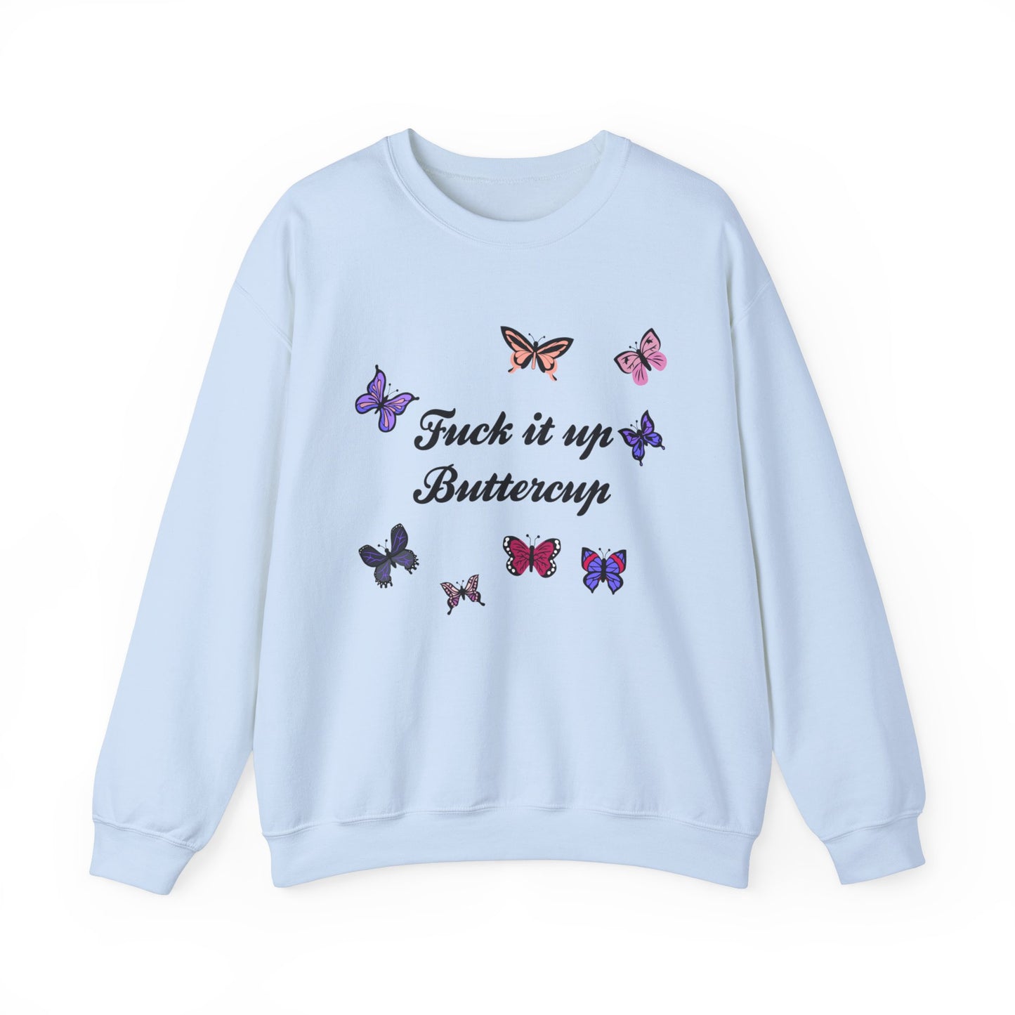 Fuck It Up Buttercup Crewneck Sweatshirt