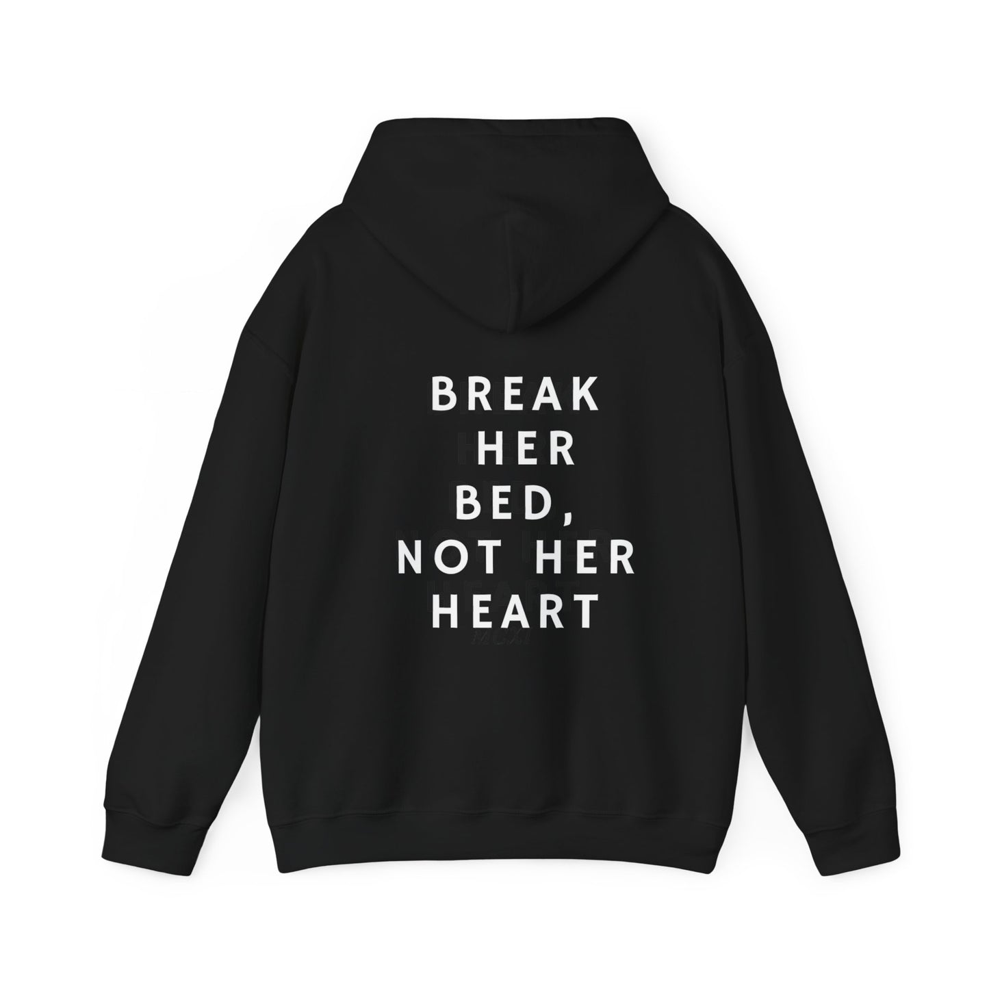 Break her bed not her heart hooded sweatshirt