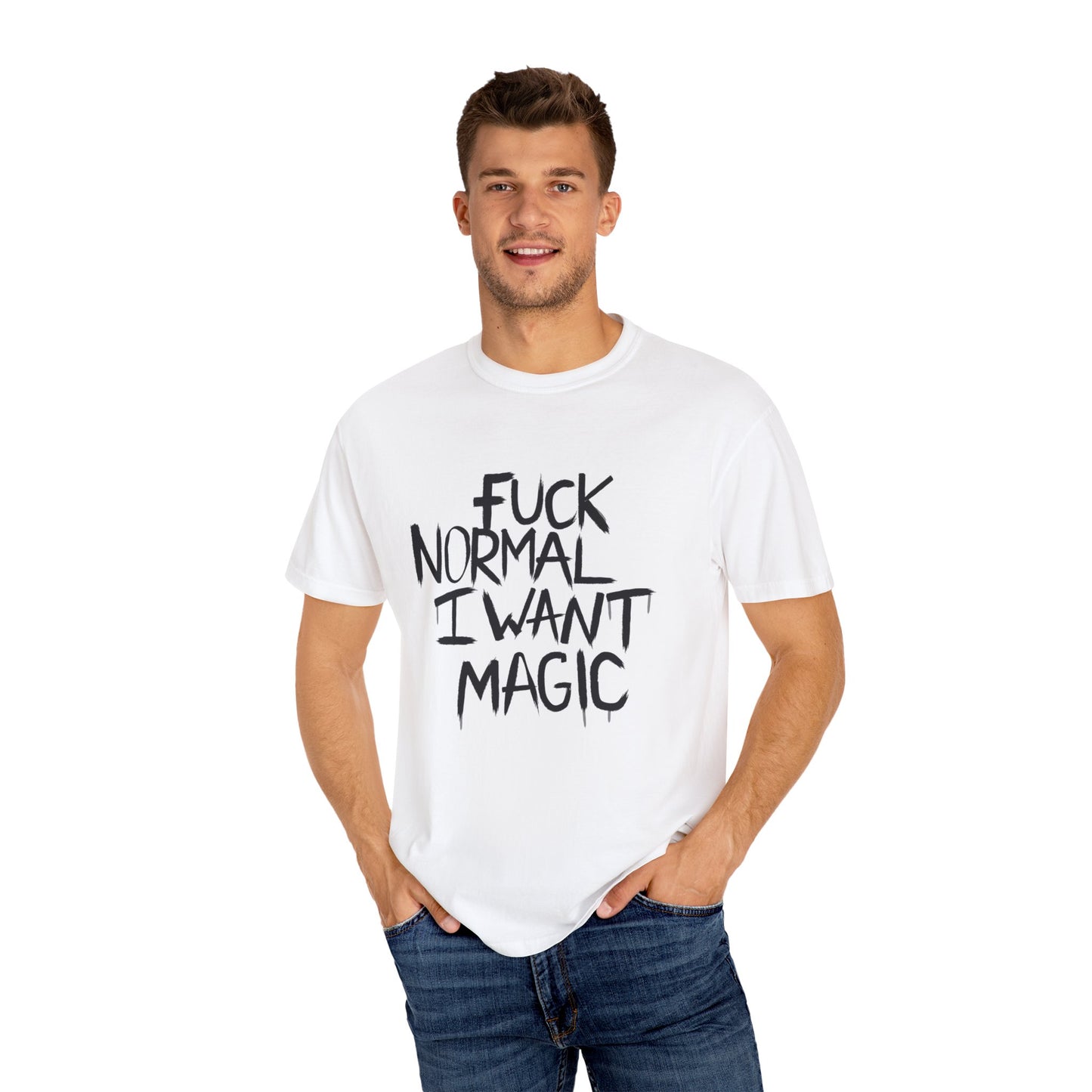 Fuck Normal I Want Magic T-shirt