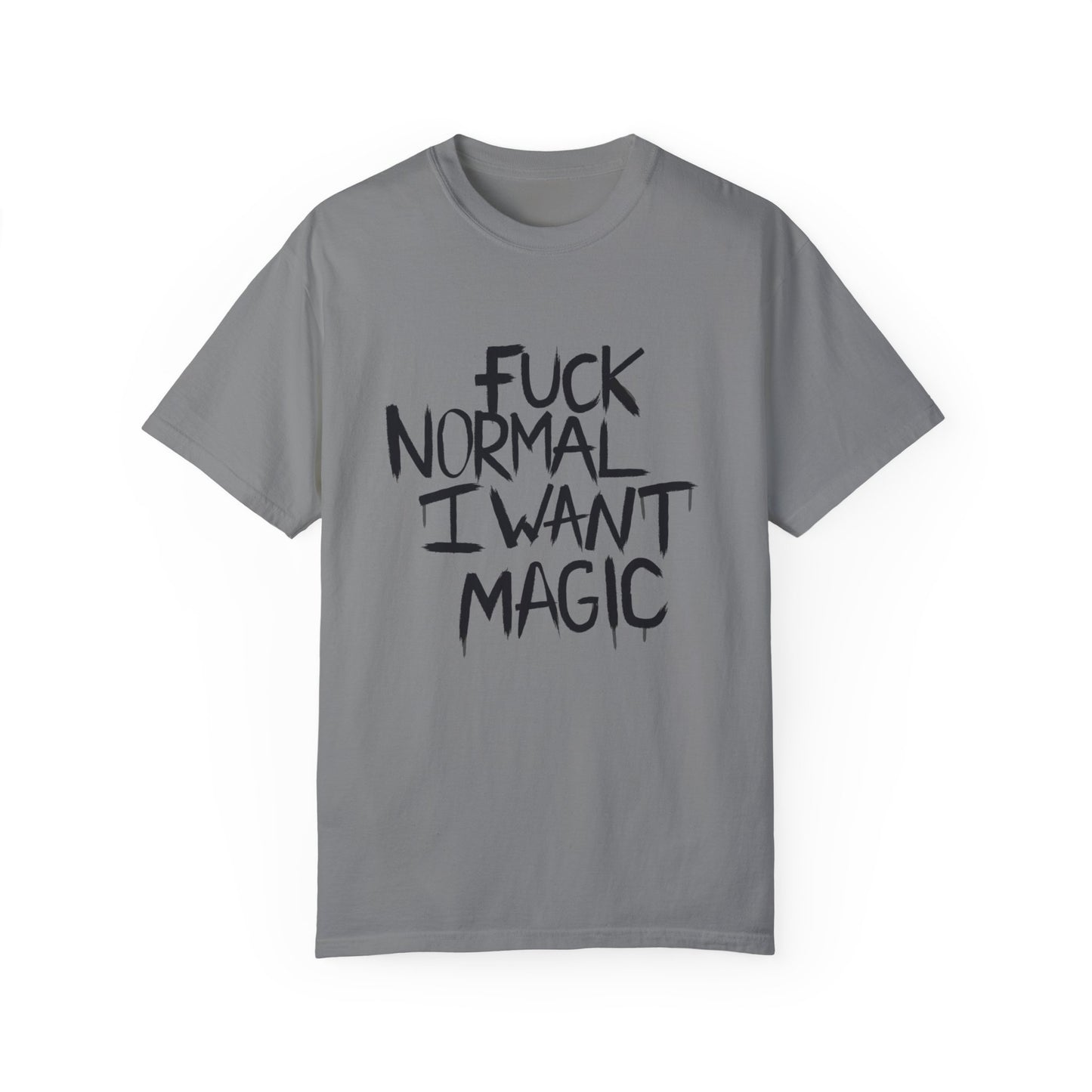 Fuck Normal I Want Magic T-shirt