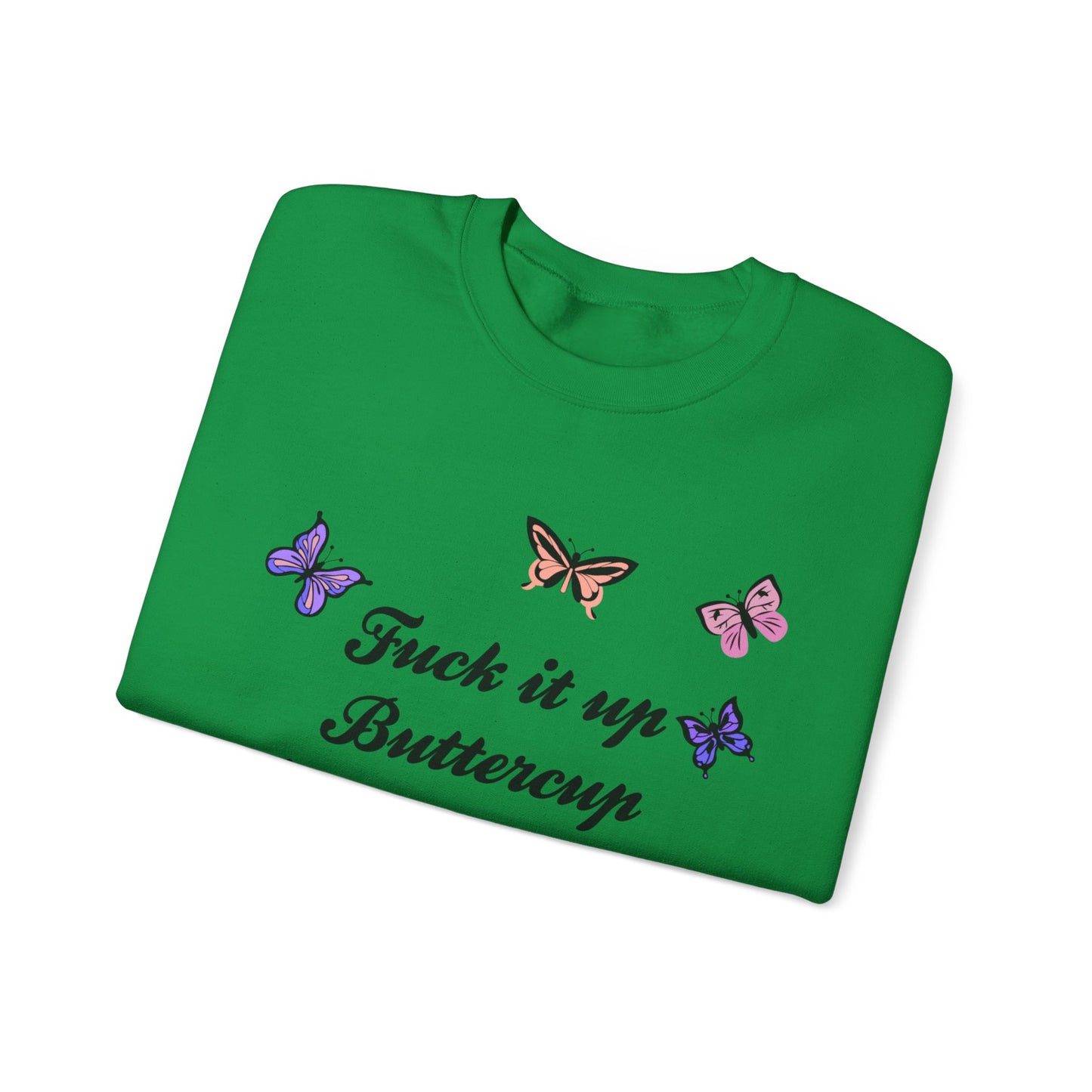 Fuck It Up Buttercup Crewneck Sweatshirt