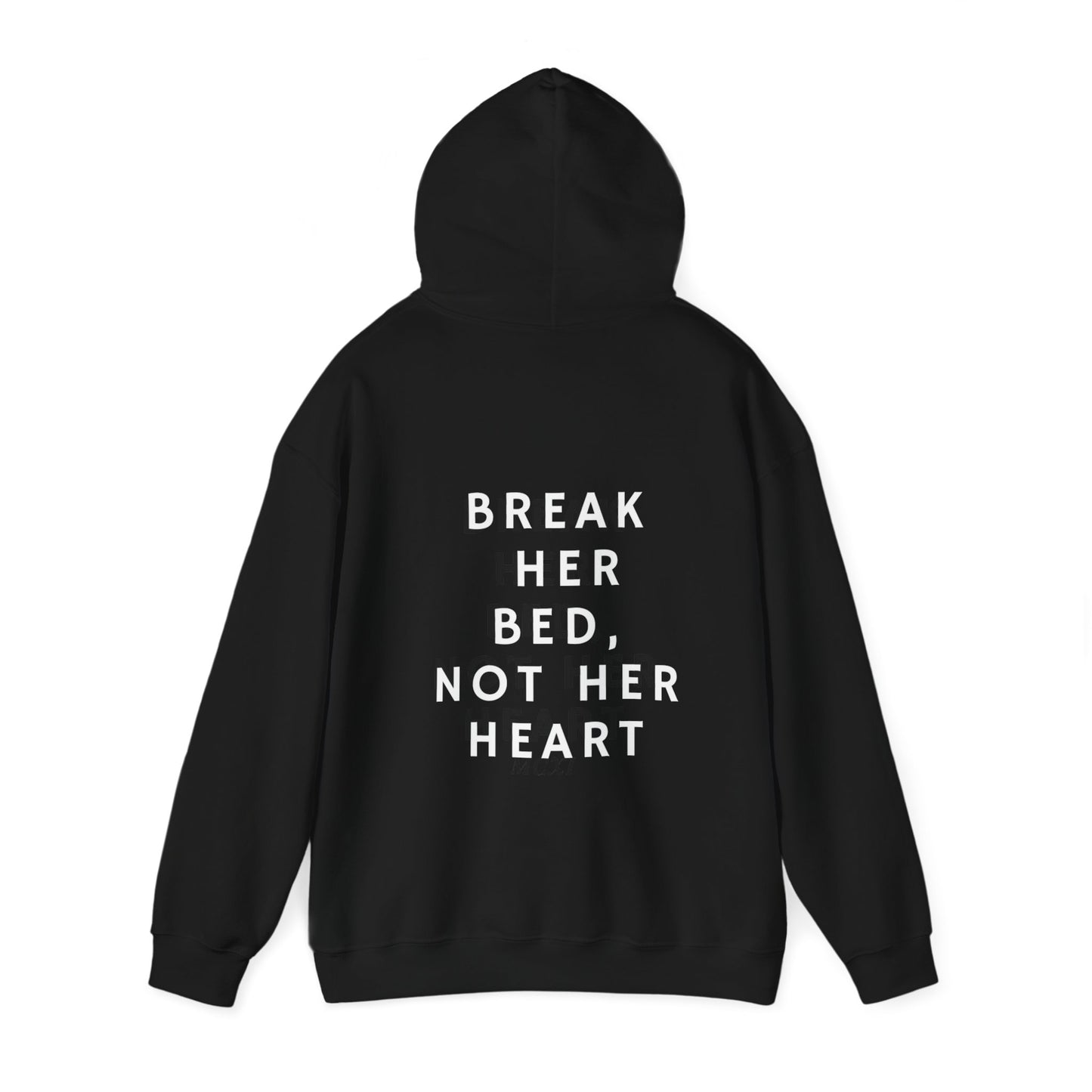 Break her bed not her heart hooded sweatshirt